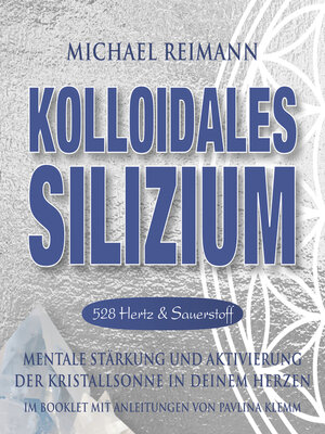cover image of KOLLOIDALES SILIZIUM [528 Hertz & Sauerstoff]